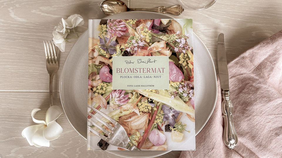 Blomstermat – plocka, odla, laga och njut!